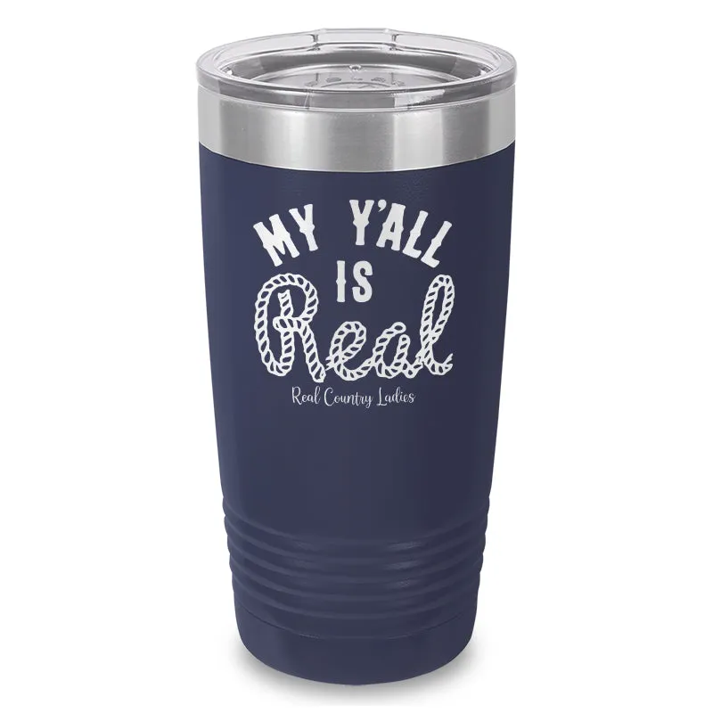 My Y'all Is Real Laser Etched Tumbler