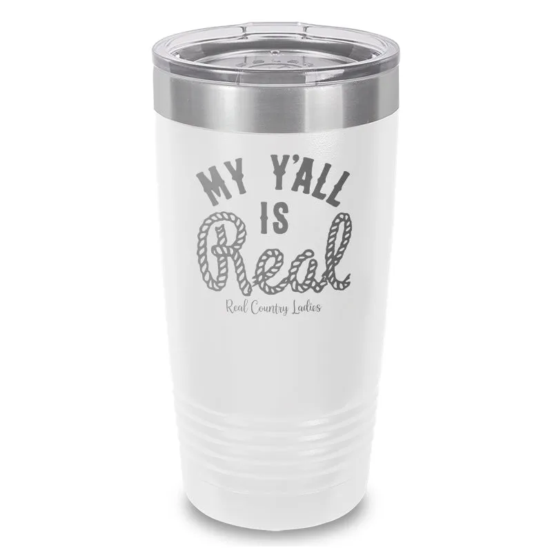 My Y'all Is Real Laser Etched Tumbler