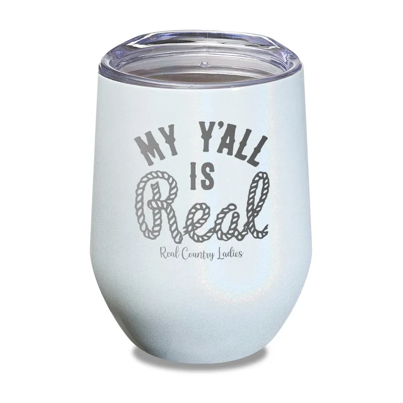 My Y'all Is Real Laser Etched Tumbler