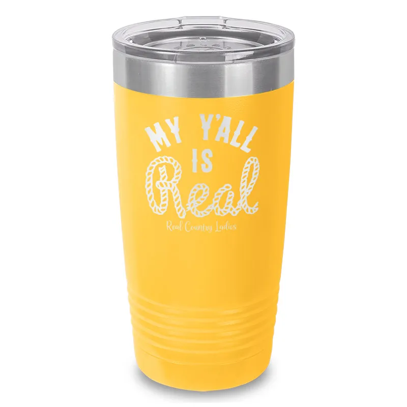 My Y'all Is Real Laser Etched Tumbler