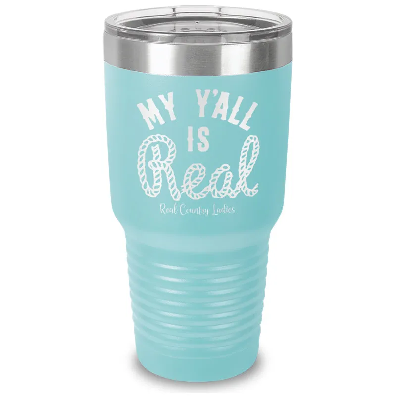 My Y'all Is Real Laser Etched Tumbler