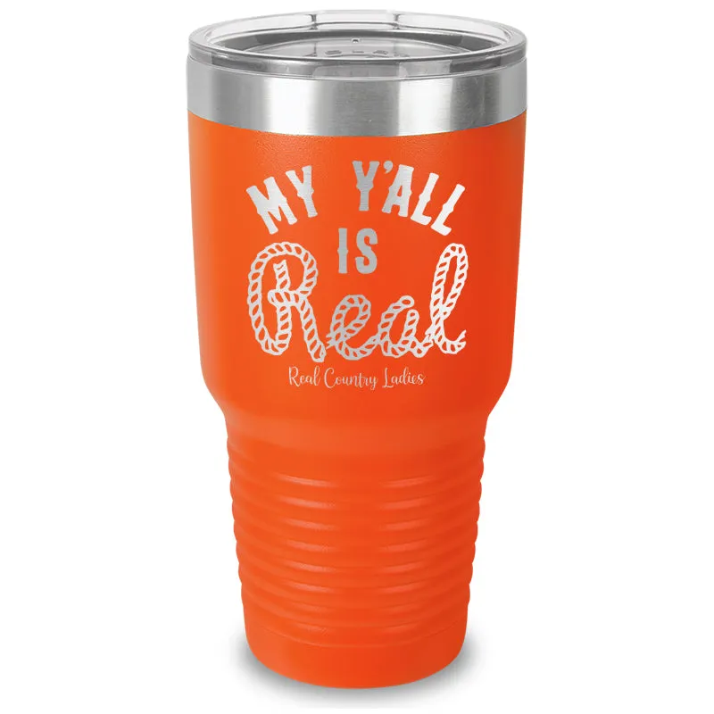 My Y'all Is Real Laser Etched Tumbler