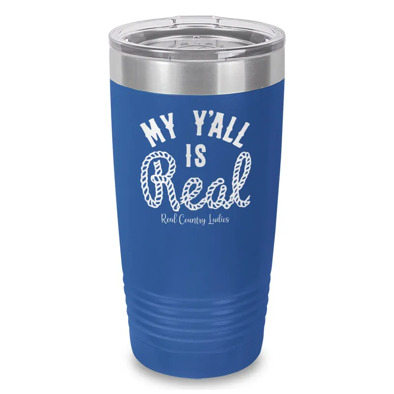 My Y'all Is Real Laser Etched Tumbler