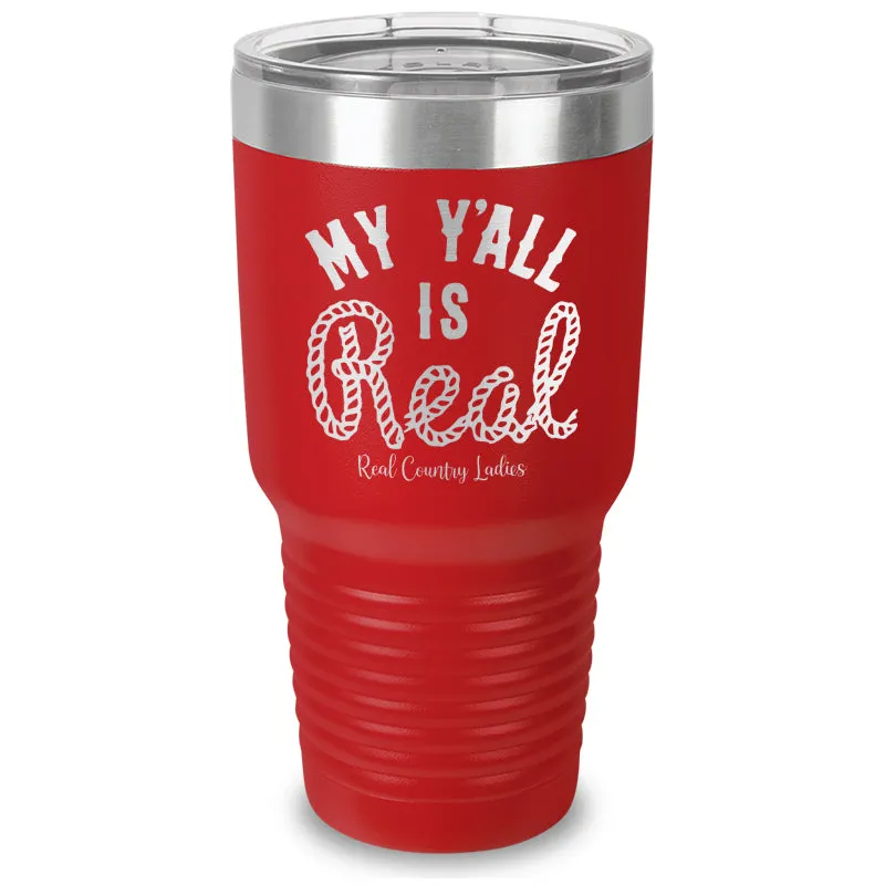 My Y'all Is Real Laser Etched Tumbler