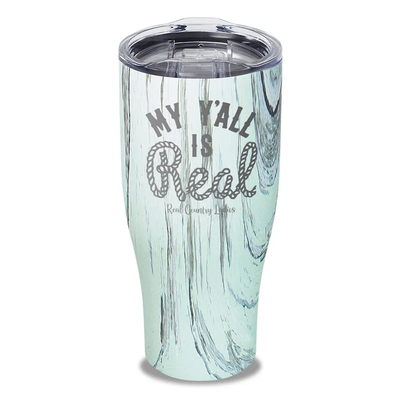 My Y'all Is Real Laser Etched Tumbler