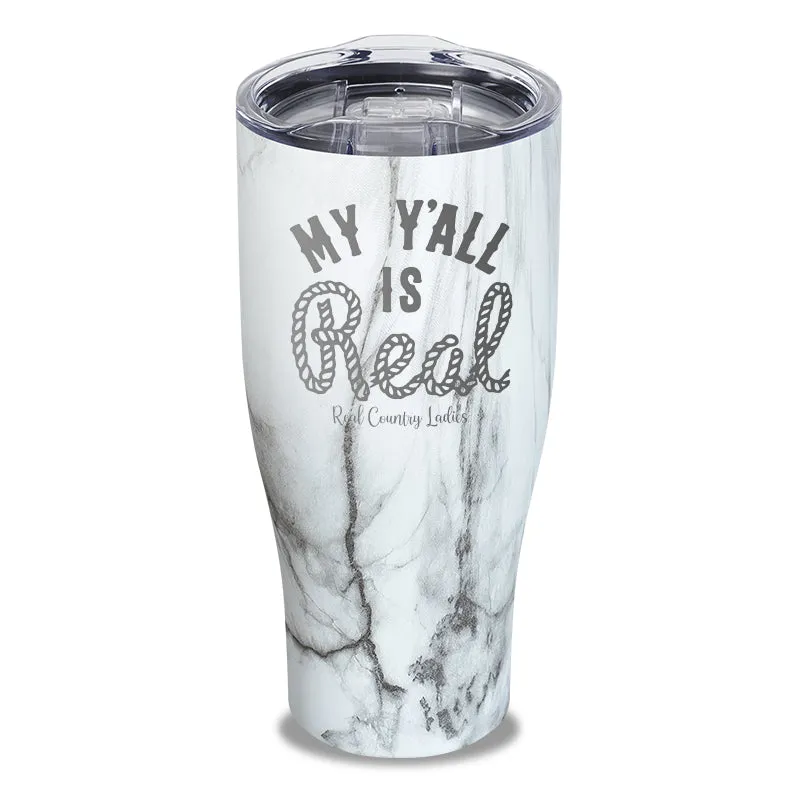 My Y'all Is Real Laser Etched Tumbler